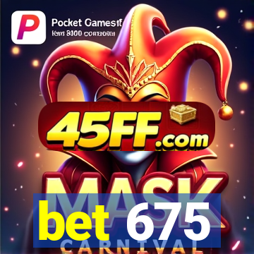 bet 675